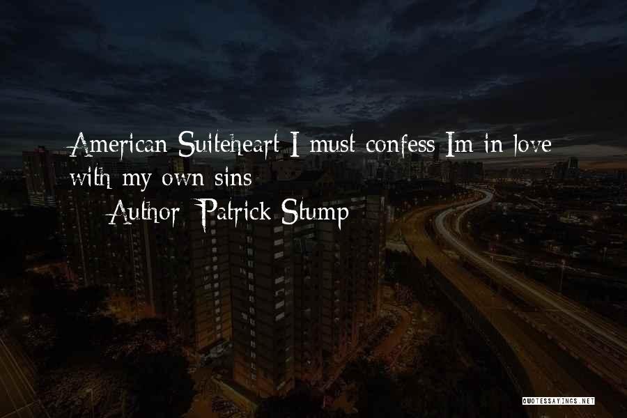 Can't Confess Love Quotes By Patrick Stump