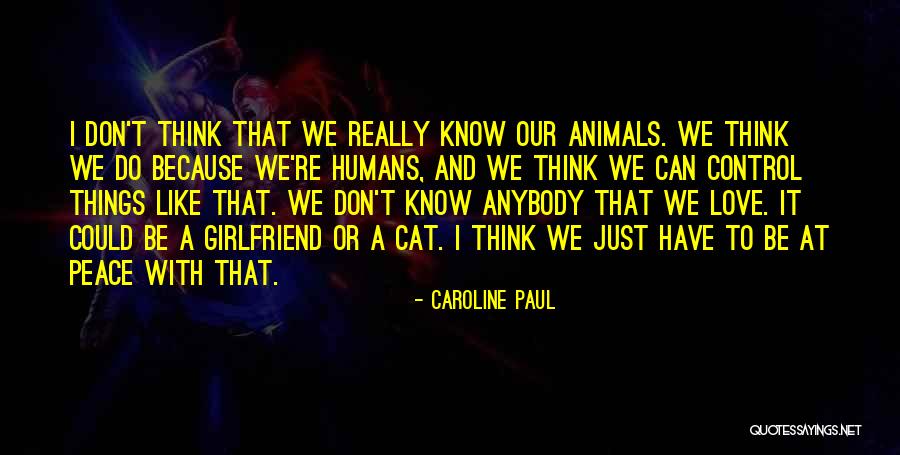 Can't Control Love Quotes By Caroline Paul Can't Control Love Quotes By Caroline Paul