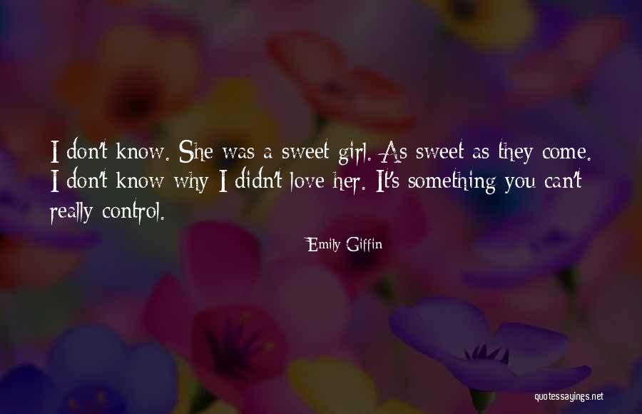 Can't Control Love Quotes By Emily Giffin