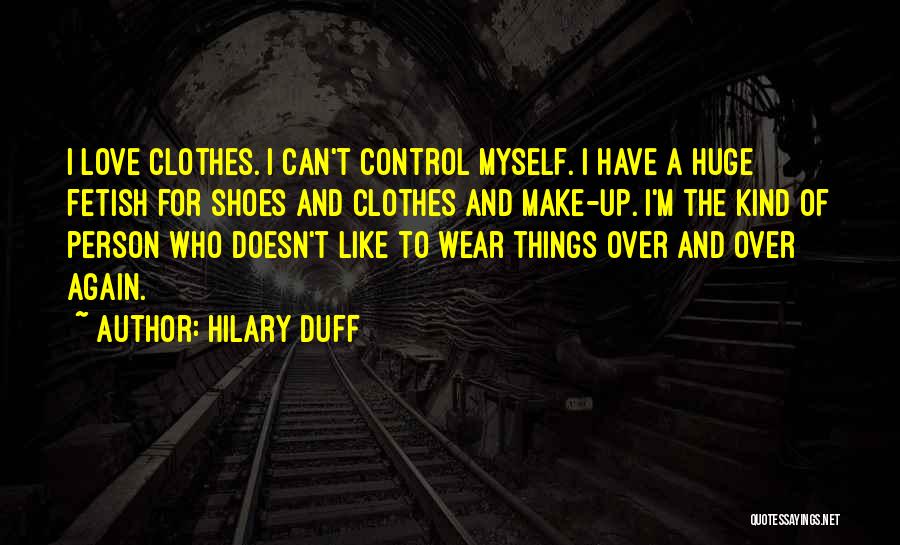 Can't Control Love Quotes By Hilary Duff