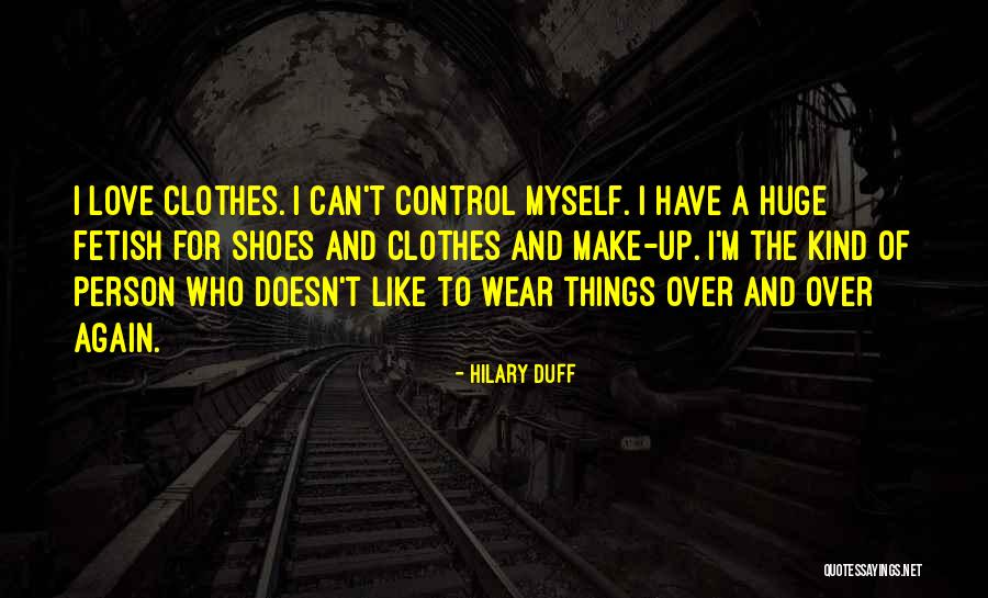 Can't Control Love Quotes By Hilary Duff