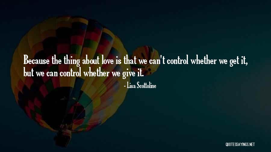 Can't Control Love Quotes By Lisa Scottoline