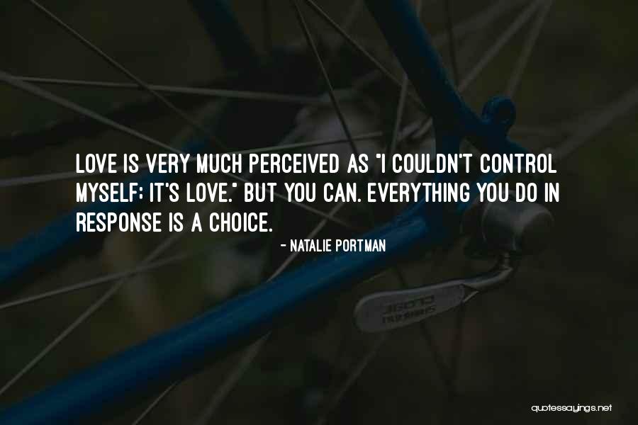 Can't Control Love Quotes By Natalie Portman