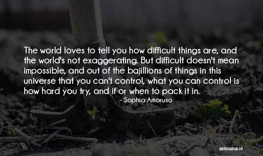 Can't Control Love Quotes By Sophia Amoruso