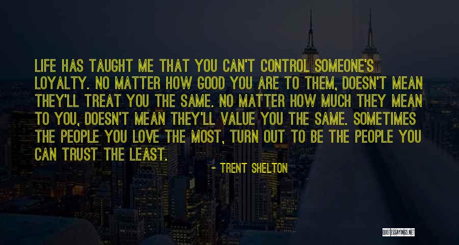 Can't Control Love Quotes By Trent Shelton