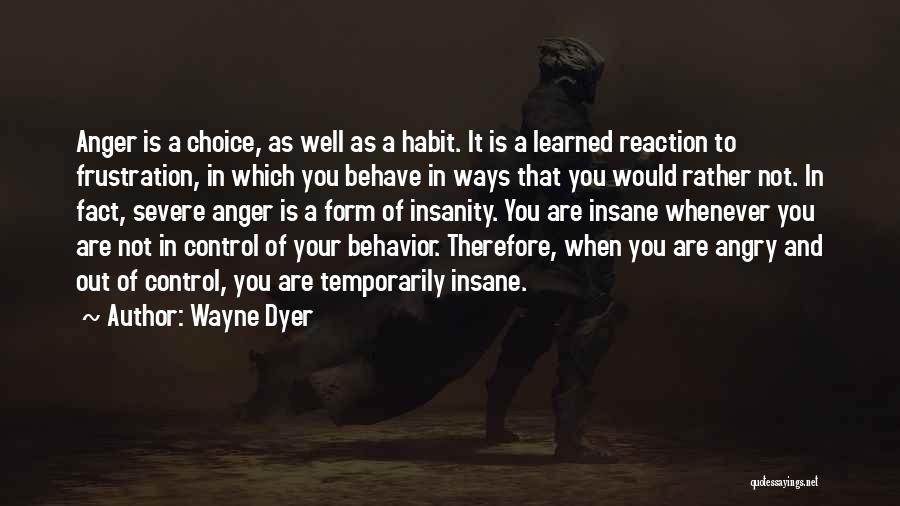 Can't Control My Anger Quotes By Wayne Dyer