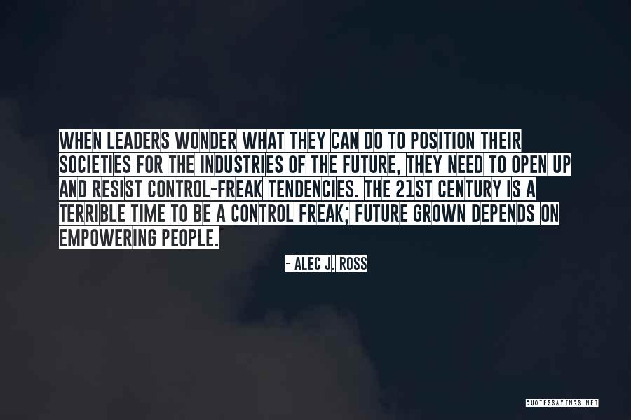 Can't Control The Future Quotes By Alec J. Ross