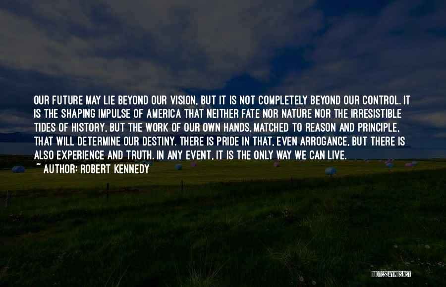 Can't Control The Future Quotes By Robert Kennedy