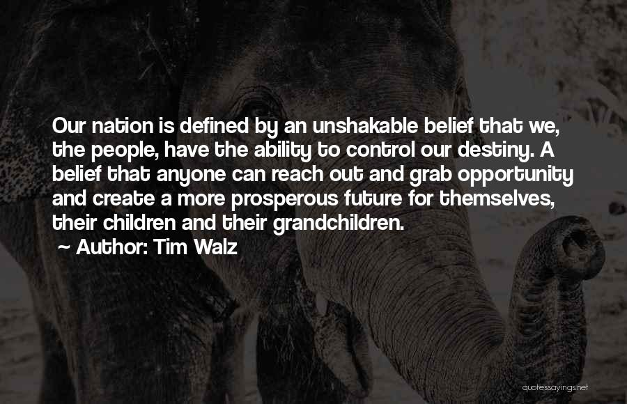 Can't Control The Future Quotes By Tim Walz