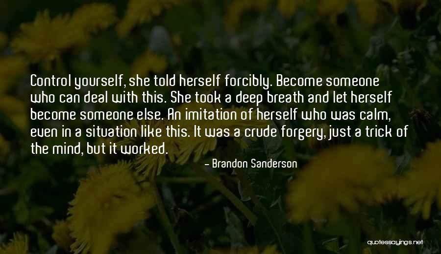 Can't Control The Situation Quotes By Brandon Sanderson