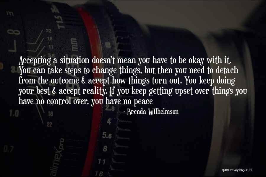 Can't Control The Situation Quotes By Brenda Wilhelmson