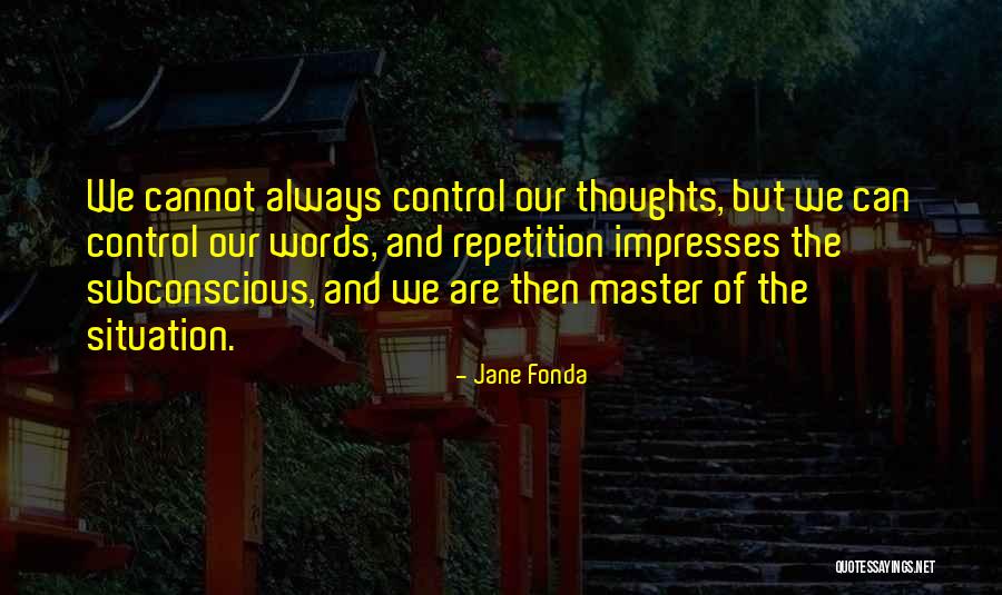 Can't Control The Situation Quotes By Jane Fonda