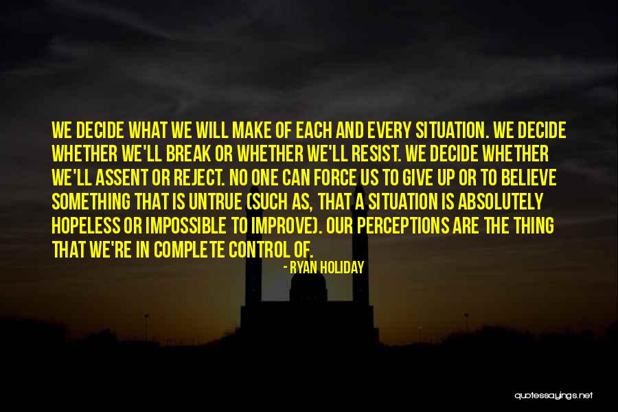 Can't Control The Situation Quotes By Ryan Holiday