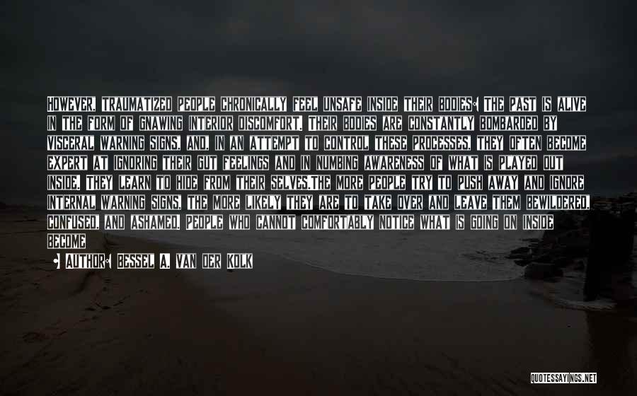 Can't Control Your Feelings Quotes By Bessel A. Van Der Kolk