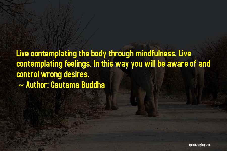 Can't Control Your Feelings Quotes By Gautama Buddha