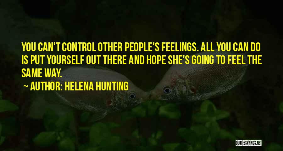 Can't Control Your Feelings Quotes By Helena Hunting
