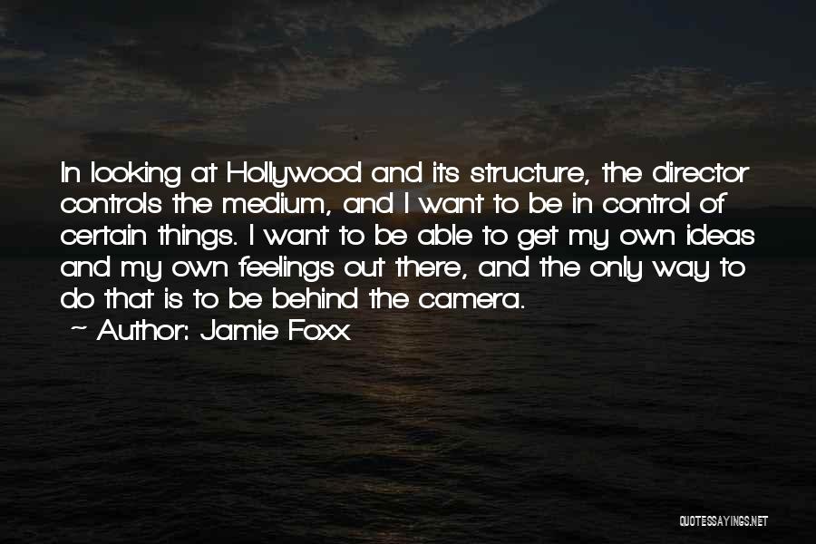 Can't Control Your Feelings Quotes By Jamie Foxx