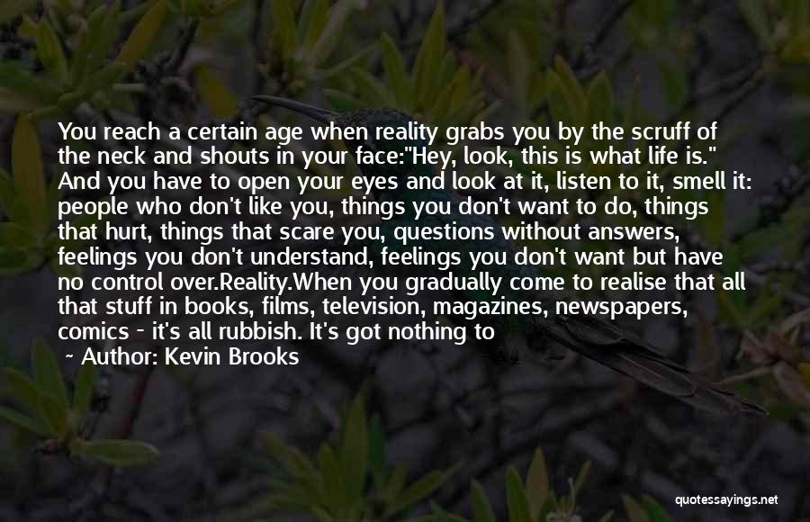 Can't Control Your Feelings Quotes By Kevin Brooks