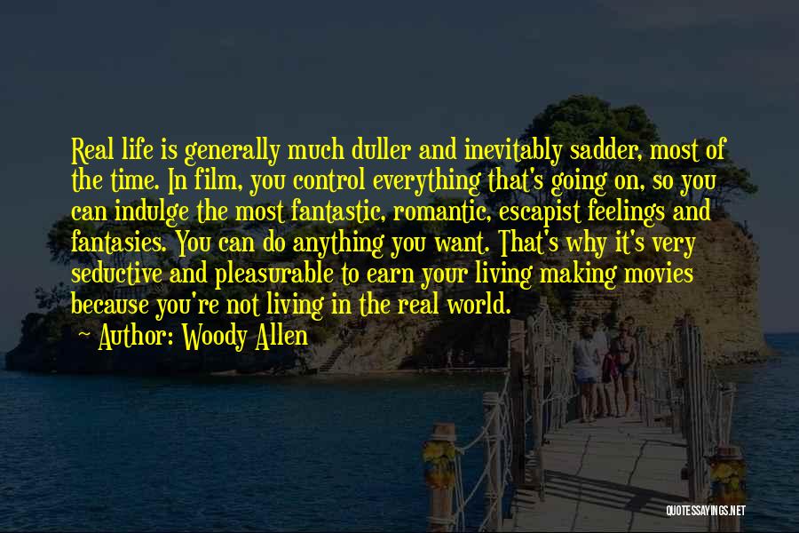 Can't Control Your Feelings Quotes By Woody Allen