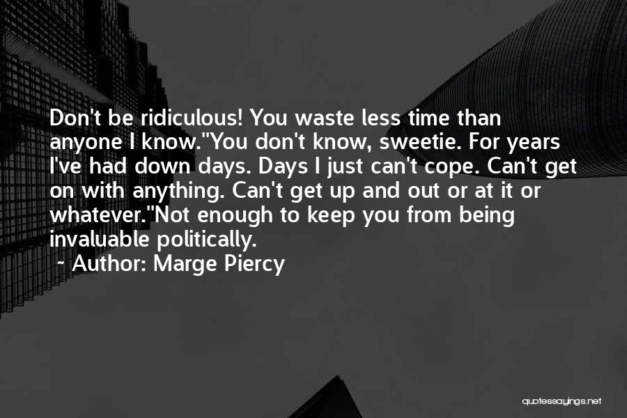 Can't Cope Quotes By Marge Piercy