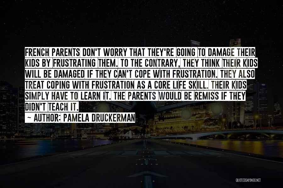 Can't Cope Quotes By Pamela Druckerman