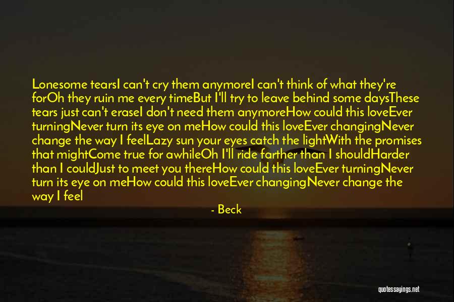 Can't Cry Anymore Quotes By Beck Can't Cry Anymore Quotes By Beck
