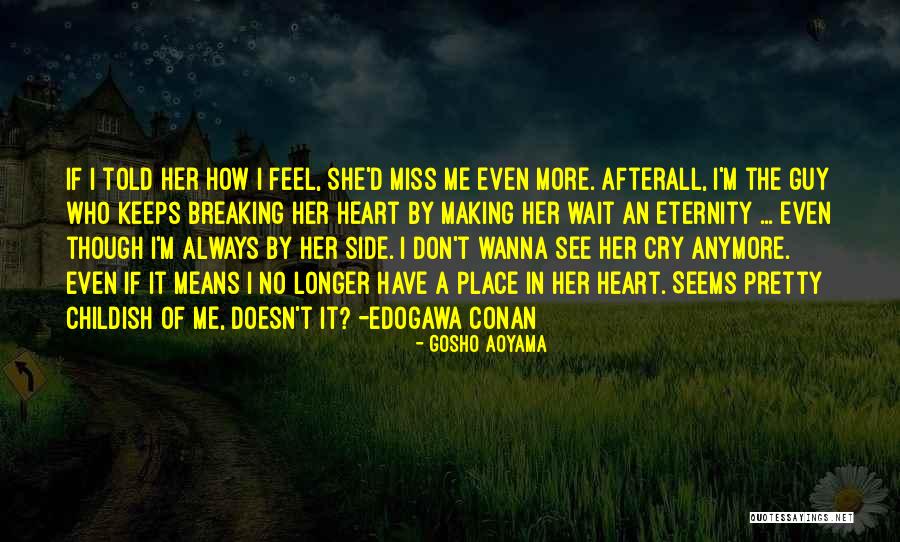 Can't Cry Anymore Quotes By Gosho Aoyama Can't Cry Anymore Quotes By Gosho Aoyama