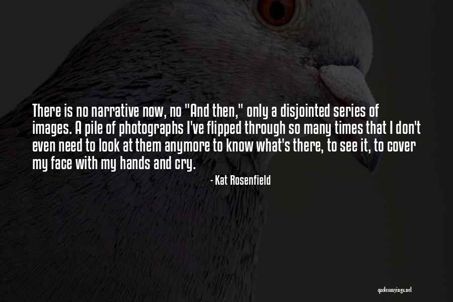 Can't Cry Anymore Quotes By Kat Rosenfield Can't Cry Anymore Quotes By Kat Rosenfield