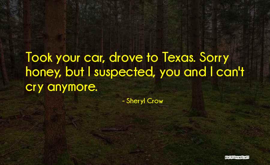 Can't Cry Anymore Quotes By Sheryl Crow Can't Cry Anymore Quotes By Sheryl Crow