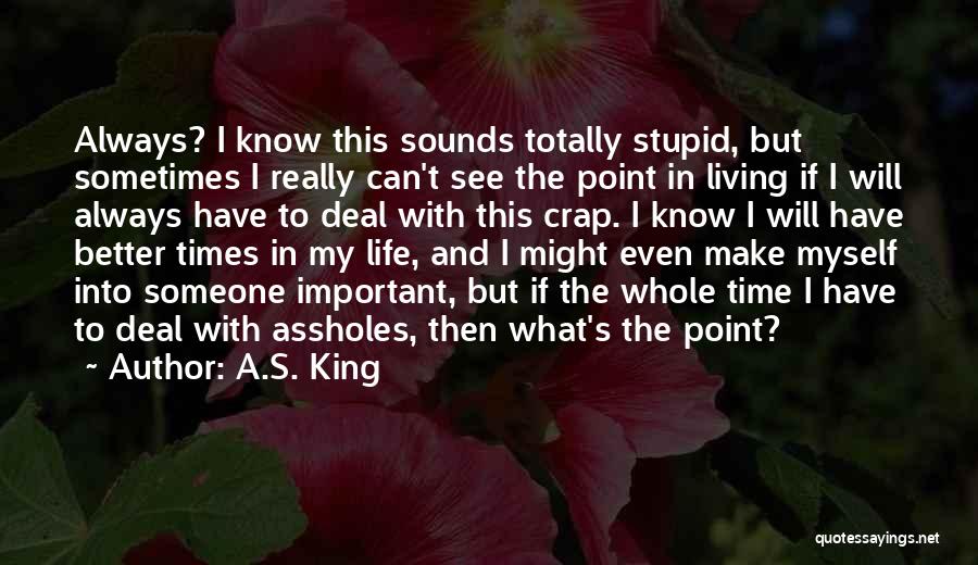 Can't Deal With Life Quotes By A.S. King