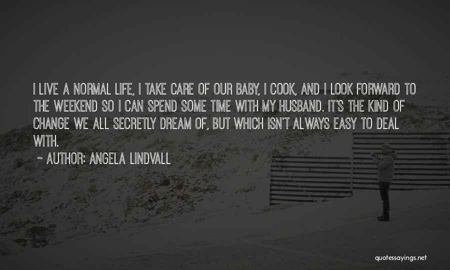 Can't Deal With Life Quotes By Angela Lindvall