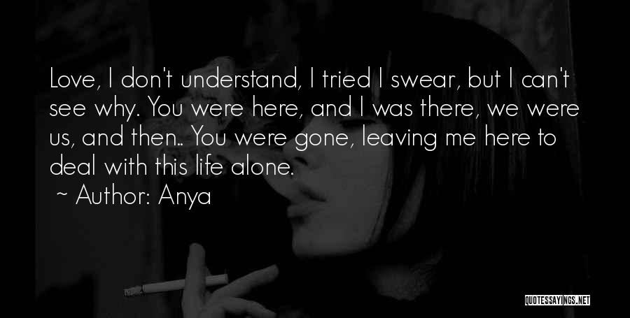 Can't Deal With Life Quotes By Anya