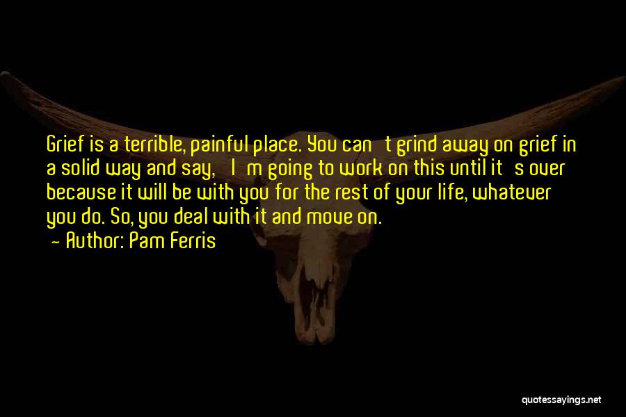 Can't Deal With Life Quotes By Pam Ferris