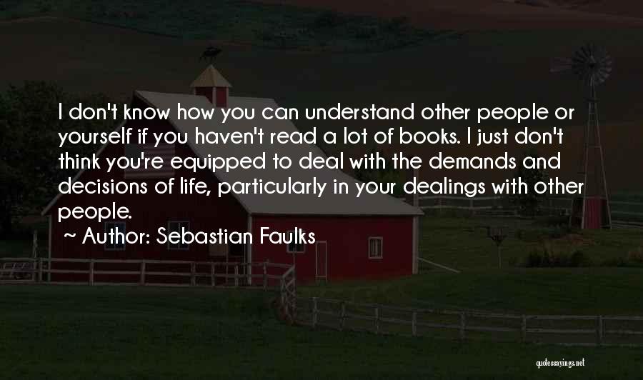 Can't Deal With You Quotes By Sebastian Faulks