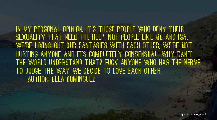 Can't Decide Love Quotes By Ella Dominguez