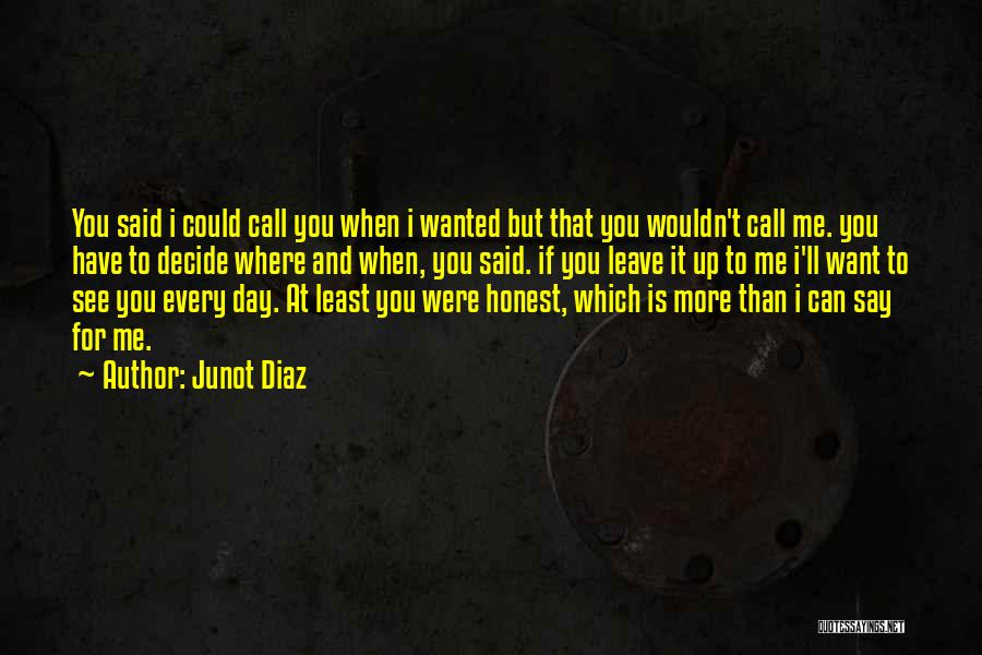 Can't Decide Love Quotes By Junot Diaz