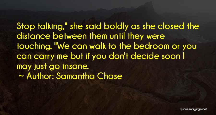 Can't Decide Love Quotes By Samantha Chase