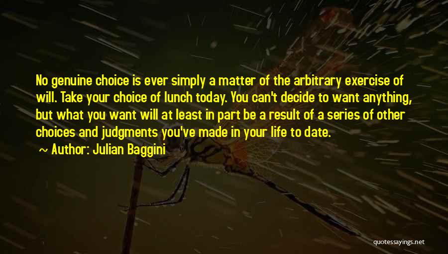 Can't Decide Quotes By Julian Baggini