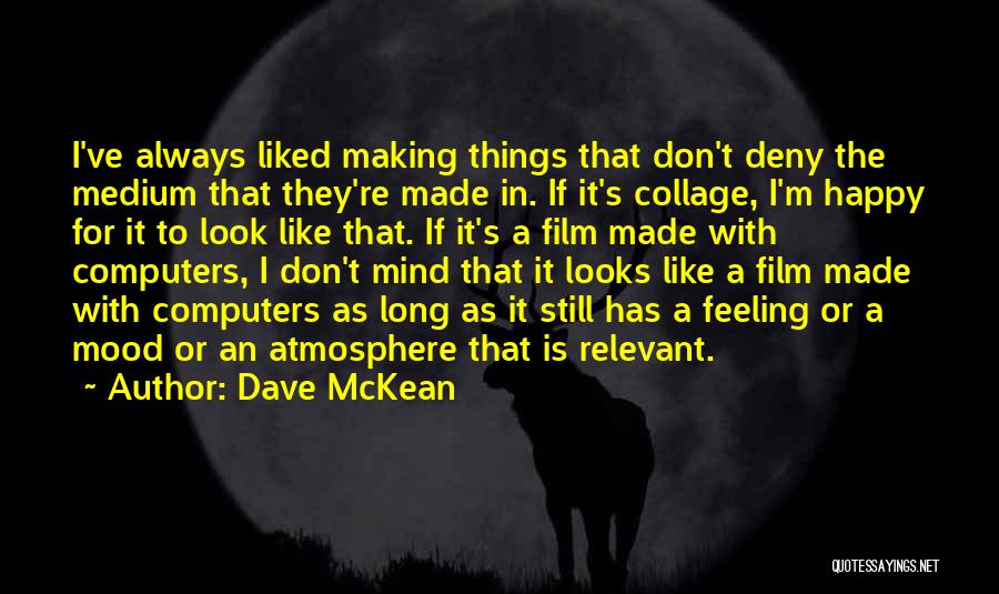 Can't Deny Feelings Quotes By Dave McKean