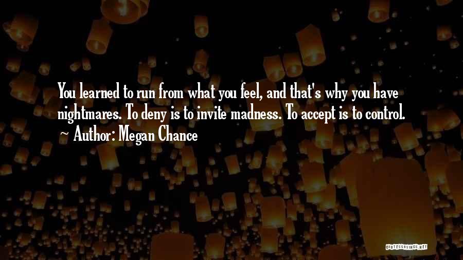 Can't Deny Feelings Quotes By Megan Chance