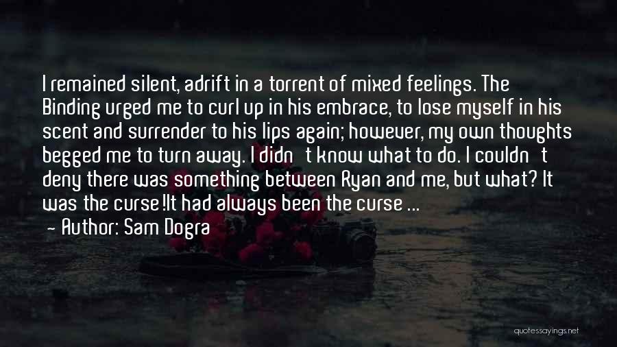 Can't Deny Feelings Quotes By Sam Dogra