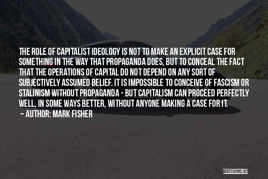 Can't Depend Anyone Quotes By Mark Fisher