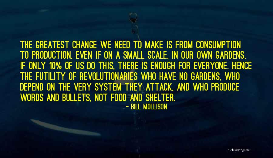 Cant Depend On Everyone Quotes By Bill Mollison Cant Depend On Everyone Quotes By Bill Mollison