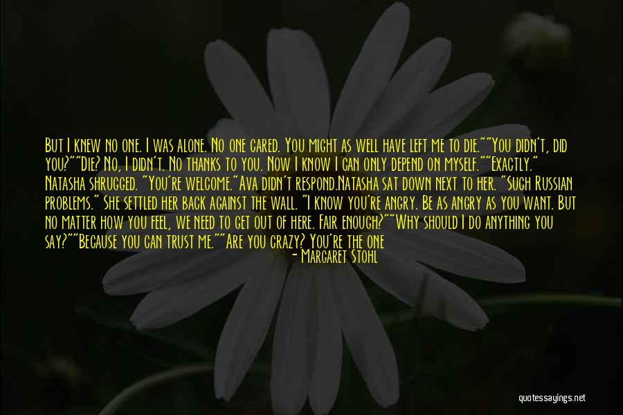 Cant Depend On Everyone Quotes By Margaret Stohl Cant Depend On Everyone Quotes By Margaret Stohl