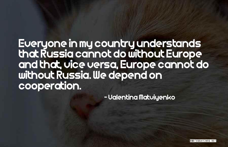 Cant Depend On Everyone Quotes By Valentina Matviyenko Cant Depend On Everyone Quotes By Valentina Matviyenko