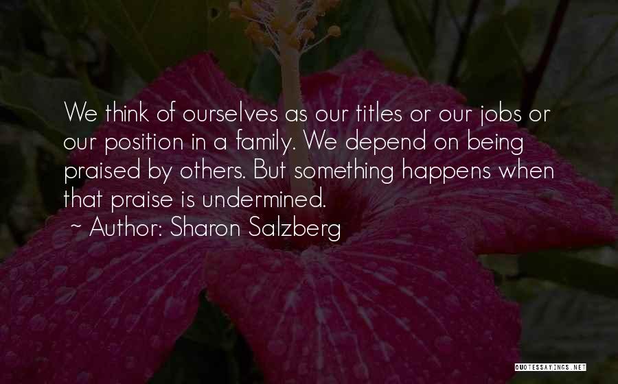 Can't Depend On Family Quotes By Sharon Salzberg