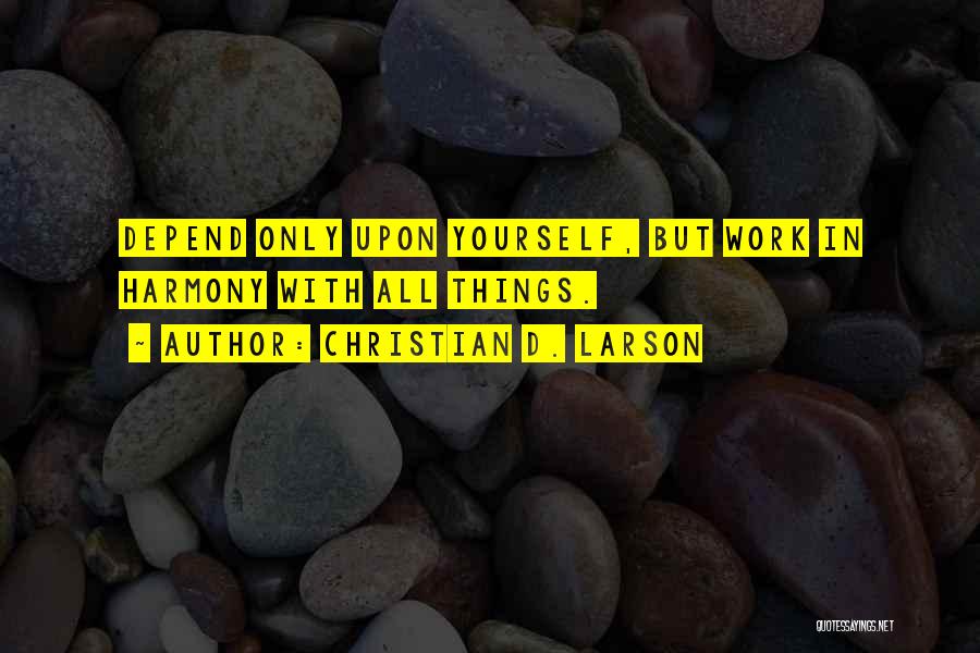 Can't Depend On No One Quotes By Christian D. Larson