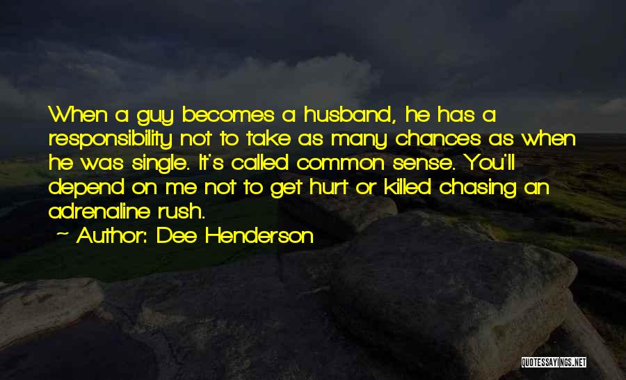 Can't Depend On No One Quotes By Dee Henderson