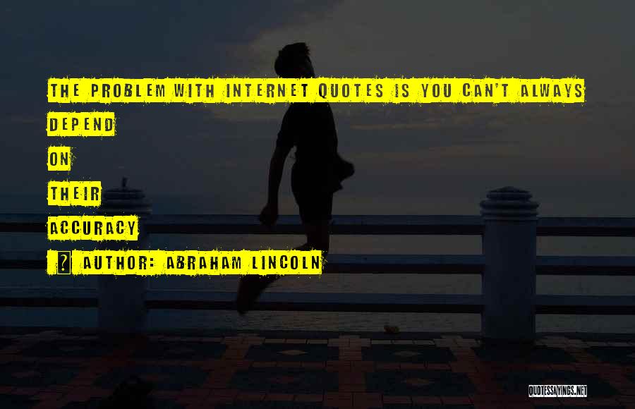 Can't Depend On You Quotes By Abraham Lincoln
