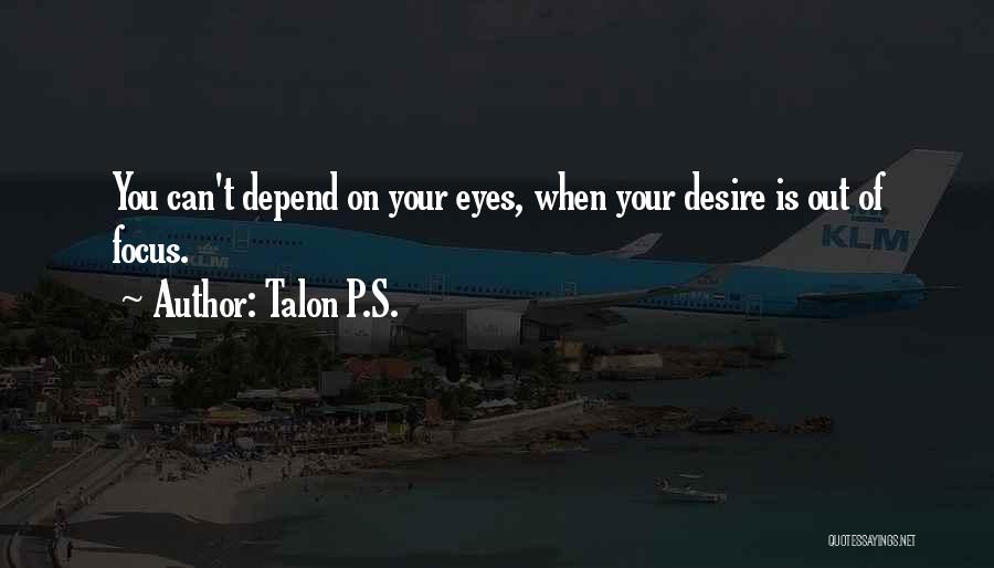 Can't Depend On You Quotes By Talon P.S.